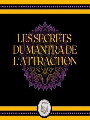 cover image of Les Secrets Du Mantra De L'attraction